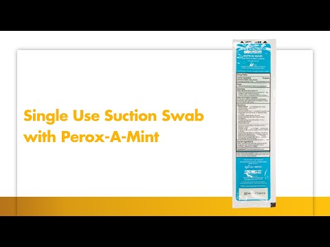 How to provide oral care with Toothette® Suction Swab System with Perox-A-Mint® Solution (6512)