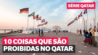 10 COISAS PROIBIDAS NO QATAR: bebidas alcóolicas, como se vestir no Qatar? O que não pode fazer.