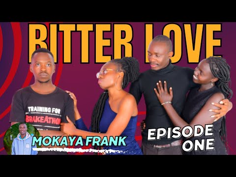 💔💔😭BITTER LOVE SERIES EPISODE ONE. WATCH OUT THIS LOVE STORY😍❤️