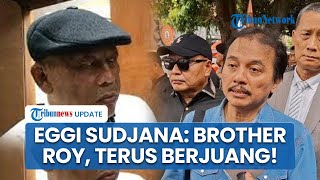 Bebas dari Tersangka Kasus Ijazah Jokowi, Eggi Sudjana Semangati Roy Suryo: Brother, Terus Berjuang