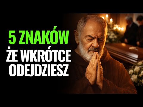 Ojciec Pio ujawnił: 3 znaki, które pokazują że jesteś bliski odejścia z tego świata