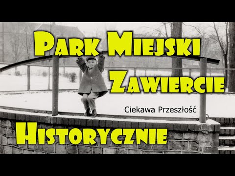 Park Miejski w Zawierciu - Historycznie