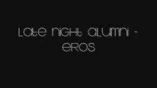 Late Night Alumni - Eros