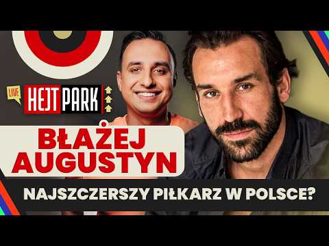 HEJT PARK – BŁAŻEJ AUGUSTYN – NAJSZCZERSZY PIŁKARZ W POLSCE? ANEGDOTY, WSPOMNIENIA Z KARIERY