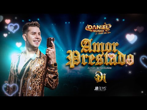 AMOR PRESTADO - DANIEL NUÑEZ ( VIDEO OFICIAL 2025 )