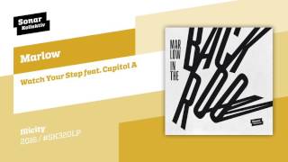 Marlow - Watch Your Step feat. Capitol A