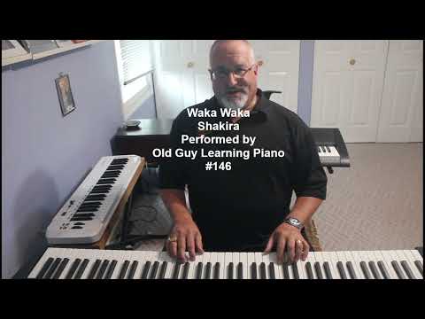 Waka Waka  Shakira  Performed by Old Guy Learning Piano  #146