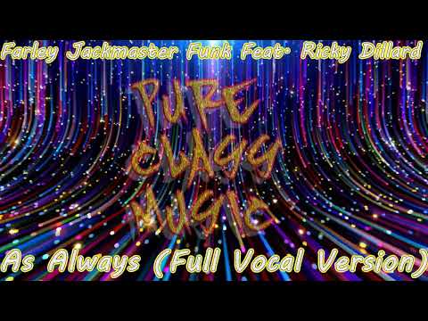 Farley Jackmaster Funk Feat  Ricky Dillard - As Always  (Full Vocal Version)