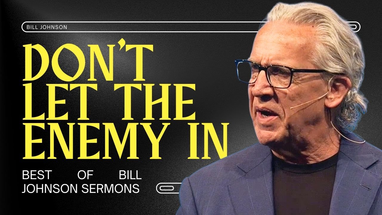 Don’t Give the Devil a Foothold - Best of Bill Johnson Sermons | Bethel Church