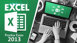 MOS Exam Excel 2013 Practice Test