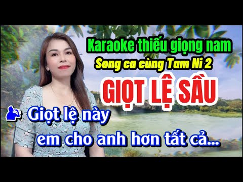 ✔️GIỌT LỆ SẦU KARAOKE THIẾU GIỌNG NAM SONG CA CÙNG TAM NI 2