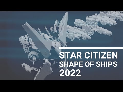 Star Citizen: Shape of Ships 2022