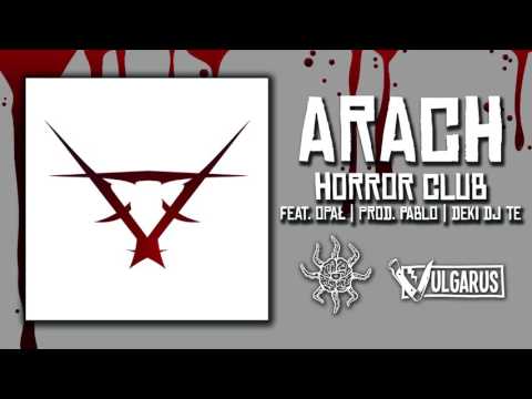 Arach - [05/13] - Horror Club feat. Opał | Prod. Pablo, Deki DJ Te