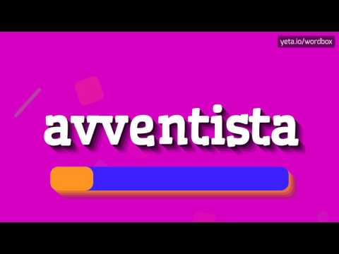 AVVENTISTA - HOW TO PRONOUNCE IT!?