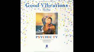 Psychic TV - Good Vibrations (Kundalini Mix) (86) (24-bit Linear PCM Upload)