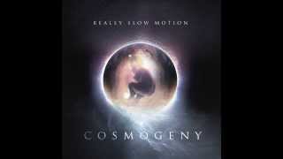 Really Slow Motion - " Th3 Awak3n1ng" - Album COSMOGENY
