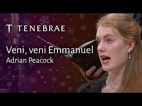 Veni, veni Emmanuel - Adrian Peacock, performed by Tenebrae Choir, conducted by Nigel Short