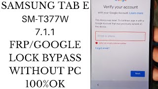 Samsung Tab E ( T377W ) FRP/Google Lock Bypass WITHOUT PC 7.1.1 ( mobile cell phone )