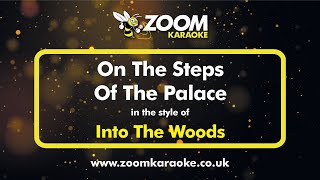 Into The Woods - On The Steps Of The Palace - Karaoke Version from Zoom Karaoke