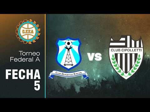 DEPORTIVO RINCÓN (Neuquén) vs CIPOLLETTI (Río Negro)  - Fecha 5 | FEDERAL A