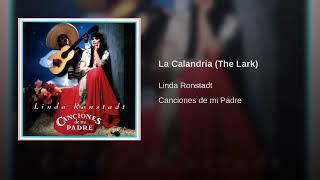La Calandria (The Lark) - Linda Ronstadt