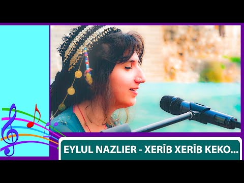 EYLUL NAZLIER - XERÎB XERÎB KEKO...