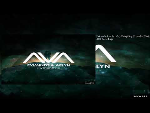 Eximinds & Aelyn - My Everything (Extended Mix)