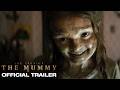 Lee Cronin S The Mummy Official Trailer
