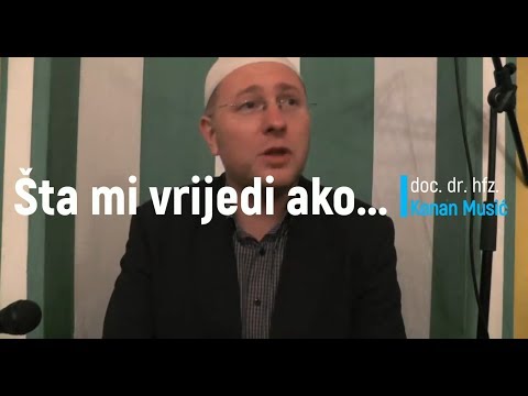 Šta mi vrijedi ako... - hfz. Kenan Musić