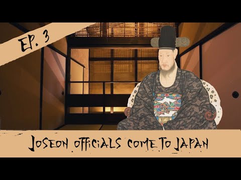 Joseon Officials Come To Japan - The Imjin War - Episode 3