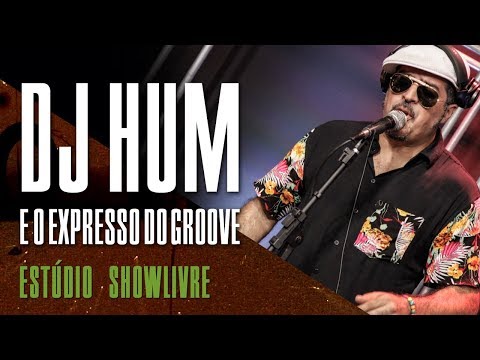 "K-jee" - DJ Hum e o Expresso do Groove no Estúdio Showlivre 2018