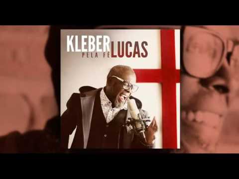 Pela Fé - Kleber Lucas