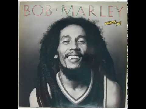 BOB MARLEY  - Chances Are