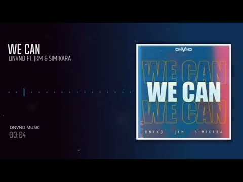 We Can - DNVND ft JKM & SimiKara 2022