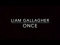 Once (Piano Karaoke Instrumental) Liam Gallagher