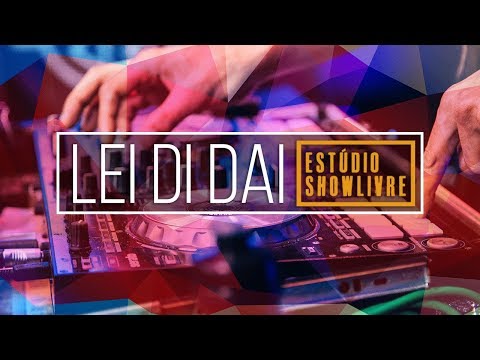 Lei Di Dai - Energia Positiva part. Max B.O. (Ao Vivo no Estúdio Showlivre 2018)