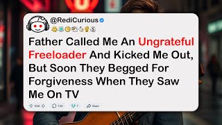 Father Called Me An Ungrateful Freeloader And Kicked Me Out, But Soon They Begged For Forgiveness…