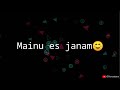 Mainu Es Janam Wich Tu Mileya WhatsApp Status