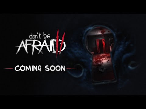 Don't Be Afraid 2 | Gameplay Trailer (Coming Soon)