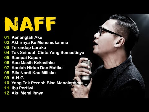 NAFF Tahun 2000an Full Album|| Kenanglah Aku || Akhirnya Ku Menemukanmu || Terendap Laraku