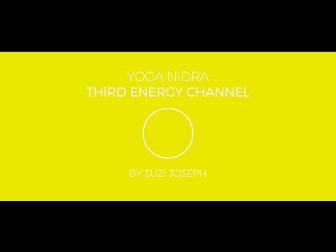 Yoga Nidra - Manipura - Solar Plexus Chakra (Third Energy Channel) by Suzi Joseph