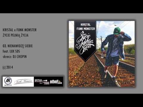 03. Kristal x Funk Monster - Nienawidzę siebie feat. Lux SDS skrecz: Dj Chopin