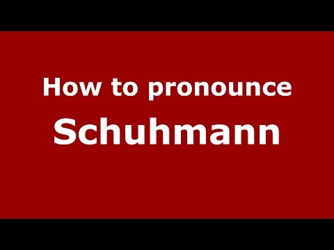 How to pronounce Schuhmann (Germany/German) - PronounceNames.com