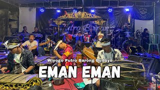 Download lagu Eman Eman versi Wiyogo Putro Barong Budoyo | Cipt. Manthous mp3