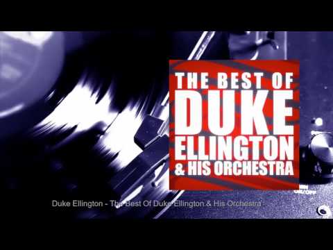 Duke Ellington - The Best Of Duke Ellington & His Orchestra (Full Album)