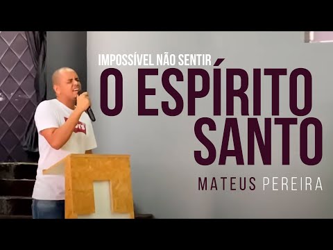 Impossível Não Sentir o Espírito Santo | Mateus Pereira