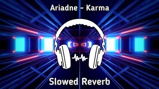 Ariadne - Karma | Electronic Pop | [NCS Release] | Slowed Reverb