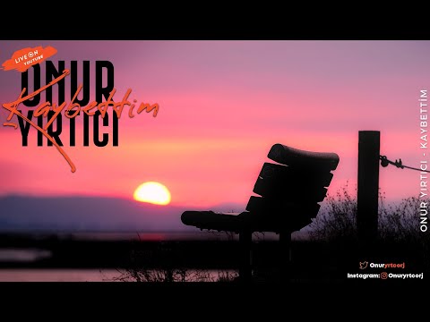 Onur Yırtıcı - Kaybettim