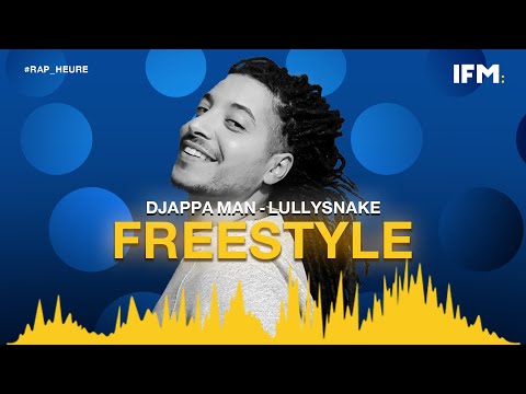 Rap Heure S2 : Djappa man - Lullysnake - FIN : FREESTYLE إبداع