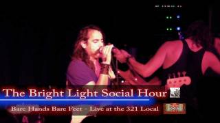 The Bright Light Social Hour - Bare Hands Bare Feet HD - Brevard Underground